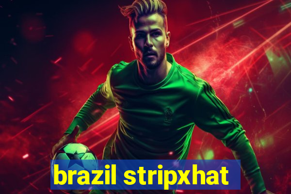 brazil stripxhat